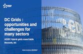 DC Grids : opportunities and - European Commission · Energy and Telecom networks convergence Cost reduction (Capex and Opex) Distribution grids Energy efficiency Self-consumption