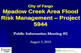 City of Fargo Meadow Creek Area Flood Risk Management ...files.cityoffargo.com/.../100803_Public_Meeting...Agenda Recap of June 21st Public Meeting – Recent Flood Fight Strategy