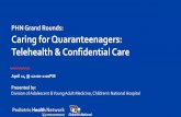 PHN Grand Rounds: Caring for Quaranteenagers: Telehealth & …€¦ · •To avoid feedback noise, please do not have computer audio and phone audio active at the same time. •Today’s