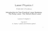 Laser Physics Imirov/Lecture 5 ch3 fall 2017.pdf · Laser Physics I PH481/581-VTA (Mirov) Introduction to Two Practical Laser Systems. The Ruby Laser. The Helium-Neon Laser Lecture