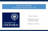 Statistical Methods - Linear Models, Michaelmas …Stapleton JH (2009). Linear Statistical Models. Wiley, 2nd edition. Rao CR, Toutenburg H, Shalabh, Heumann C (2008). Linear Models