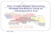 How Freight Moves: Estimating Mileage and Routes Using an ...€¦ · ESRI UC 2008. 1. How Freight Moves: Estimating Mileage and Routes Using an Innovative GIS Tool . Stephen M. Lewis.