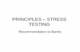 PRINCIPLES – STRESS TESTING · 2016-03-23 · Principles •Stress Testing methodology and scenario analysis – It should cover a range of risks and business areas, including at
