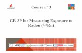 CR-39 for Measuring Exposure to Radon ( Rn) session Radon... · Special thanks to Barbara Rossi for lending her hands for this presentation Take the CR-39 detector Put CR-39 in base