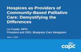 Hospices as Providers of Community-Based Palliative Care ......Apr 12, 2018  · Appealing Palliative Care Definition Specialized medical care for people with serious illness Goal