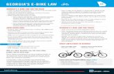 GEORGIA’S E-BIKE LAW GA...With an e-bike, bicyclists can ride more often, farther, and for more trips. Electric bicycles are designed to be as safe as traditional bicycles, do not