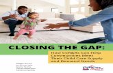 CLOSING THE GAP - wswc.wa.gov · • Collaborate with state and city planners to re-imagine land use and zoning laws. • Improve compensation for the child care workforce. Report