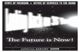 The Future is Now! - Michigan...2008 ANNUAL REPORT Looking Back on 35 Years: The Future is Now! State of Michigan Jennifer M. Granholm, Governor State of Michigan Office of Services