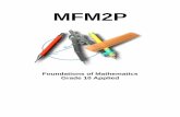 MFM2P - WordPress.comMFM2P – Foundations of Mathematics Unit 1 - Introduction Grade 10 Mathematics (Applied) Welcome to the Grade 10 Foundations of Mathematics, MFM 2P. This full-credit