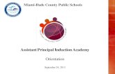 Assistant Principal Induction Academyinduction.dadeschools.net/Assistant Principal Induction Academy/Fil… · • Complete Deliberate Practice Growth Targets • Complete all of