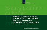 SMALLHOLDER CERTIFICATION IN BIOMASS SUPPLY CHAINS...towards certification, than in the certification itself. Including benefits such as higher yields, better quality and lower inputs