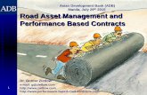 Asian Development Bank (ADB) Manila, July 29th Road Asset ...performance-based-road-contracts.com/pres/ADB.PBC.pdf · Payment and Incentive Systems (2) Periodic fixed payments to