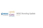 WSSC Branding Update...WSSC Branding Update 10.17.18 1. a brand is not a logo a brand is not a word. a brand is a feeling a brand is an image. ... interviews with WSSC business customers
