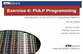 Exercise 6: PULP Programminggmichi/asocd/exercises/ex_06.pdf · – I$ high code locality & simple architecture ... – Combinational handshake (single phase) – Deterministic access