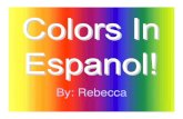 Colors In Espanol!rfox/resources/mafla/content... · De colores, de colores son las maravillas que el sol atesora. De colores, de colores es el arco iris que vemos lucir. 1. All the