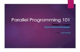 Parallel Programming 101 - SDD Conference · Parallel Programming 101 Tiberiu Covaci Senior Software Developer Level: Intermediate