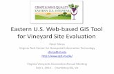 Eastern U.S. Web-based GIS Tool for Vineyard Site Evaluation · • Basic site characterization – Soil characteristics – Current land use – Climate features – Biological threats