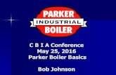 CBIA Conference May 25, 2016 Parker Boiler Basics · Parker Design & Construction We feature bent steel tube design, tubes welded to headers, each tube free to expand and contract