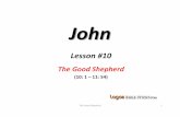10. The Good Shepherd - Amazon Web Serviceslogosdocs.s3.amazonaws.com/.../010-The-Good-Shepherd.pdfThe Good Shepherd 6 “Amen, Amen, I say to you, whoever does not enter a sheepfold