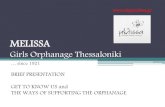 MELISSA - news.goodcause.gr · The Institution of MELISSA 3 MELISSA Girls Orphanage Thessaloniki MELISSA was founded back in 1921 by a lady in Thessaloniki for taking in orphan children