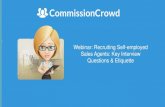 Webinar: Recruiting Self-employed Sales Agents: Key Interview … · 2019-03-14 · AGENDA • How to narrow your search to ensure you’re talking to the right kinds of agents •