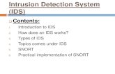 Intrusion Detection System (IDS) - Marcus Reidofficialrajankhandelwal01.weebly.com/uploads/2/1/9/7/21977118/... · SNORT Snort is a very flexible network intrusion detection system