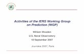 Activities of the IERS Working Group on Prediction (WGP) · 2 IERS WG on Prediction • Tasked to – Determine what prediction products are useful to the user community – Make