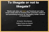 To likegate or not to likegate?web.media.mit.edu/~a_hashmi/portfolio/Building... · Twitter followers: 1.4 million **Feb. 2011 Likegating creates division among social media users.