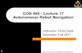 COS 495 - Lecture 17 Autonomous Robot Navigationweb.cecs.pdx.edu/~mperkows/temp/KALMAN/KALMAN-PAPERS/CO… · COS 495 - Lecture 17 Autonomous Robot Navigation Instructor: Chris Clark