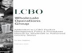 Addendum to LCBO Product Management Policy & Procedures ... · Store (TBS). As a dedicated group inside the LCBO, the Wholesale Operations Group has prepared this ... as it is updated