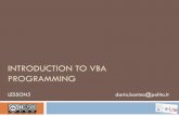 Introduction to VBA Programming - polito.it · 2014-10-06 · Strings Introduction to VBA programming - (c) 2009 Dario Bonino Variables that hold text Can contain up to 2 31 characters