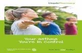 Your asthma You’re in control - LloydsPharmacyblog.lloydspharmacy.com/.../YourAsthmaSupportPack.pdf · If you have exercise-induced asthma symptoms, speak to your GP about taking