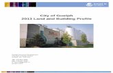 City of Guelph 2013 Land and Building Profileguelph.ca/wp-content/uploads/Land_and_Building_Profile.pdf2013 Land and Building Profile Guelph Economic Development City Hall, 1 Carden