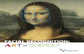 FACIAL RECOGNITION: ART or ART · recognition, looking for similarities or differences. ... When a field officer captures a photo for facial recognition from a camera or smartphone,