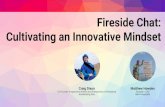 Fireside Chat: Cultivating an Innovative Mindset · Fireside Chat: Cultivating an Innovative Mindset Craig Dixon Co-Founder, Programme Director and Entrepreneur-in-Residence ... INNOVATION