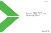 DNA OPC UA Server - Automaatioseura · Valmet DNA OPC UA Server OPC UA Server software in Windows WS or Linux – Support for Data Access, Alarms & Events (A&E) and History Access