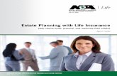 Estate Planning with Life Insurance · 2017-01-05 · Estate planning can be a real challenge—even with a will in place. ... Good estate planning works to help protect assets while