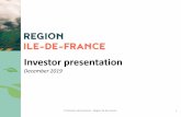 Investor presentation - Île-de-France · The wealthiest region in France - €669 billion GDP in 2015 - 31% of France [s GDP - 4.5% of EU-28s GDP One of the highest GDP per capita