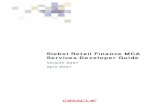 Siebel Retail Finance MCA Services Developer Guide · Siebel Retail Finance MCA Services Developer Guide Version 2007 3 Contents 1 What’s New in This Release 2 MCA Services Overview