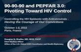90-90-90 and PEPFAR 3.0: Pivoting Toward HIV Control · 2015-10-05 · 90-90-90 and PEPFAR 3.0: Pivoting Toward HIV Control Controlling the HIV Epidemic with Antiretrovirals - Having