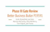 Phase III Gate Reviewedge.rit.edu/edge/P19591/public/Phase III Gate Review/Phase III Desi… · Better Business Butler P19591 Kollin Brakefield, Jed Katz, Marissa McCarthy, Rory McHenry,