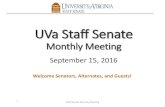 UVa Staff Senate...Staff Senate Monthly Meeting 2 September Staff Senate Meeting September 15, 2016 Location: South Meeting Room, Newcomb Hall 11:00 – 1:00PM Welcome & Announcements