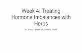Week 4: Treating Hormone Imbalances with Herbsafrouzcourse.s3-us-west-2.amazonaws.com/Week4/Week-4-Presentation.pdfHerbal Powder to decoct • Angelica S. • Dioscorea • Eleuthrococcus