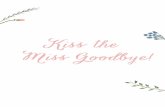 Kiss the Miss Goodbye! - Alexandra Winzer · Kiss the Miss Goodbye! Created Date: 4/9/2018 9:26:15 PM