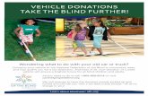 VEHICLE DONATIONS TAKE THE BLIND FURTHER! donation/vehicle-donation-flyer... · Wondering what to do with your old car or truck? Donating your vehicle to the National Federation of