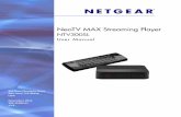 NeoTV MAX Streaming Player - downloads.netgear.com€¦ · 350 East Plumeria Drive San Jose, CA 95134 USA November 2012 202-11084-01 v1.0 NeoTV MAX Streaming Player. NTV300SL. User