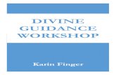 Divine Guidance workshop - WordPress.com · The goal of divine guidance is to make us remember our divinity and to make us shift from illusion to truth. It means remembering that