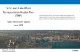 Park Lawn Lake Shore Transportation Master Plan (TMP ......2020/06/03  · Meeting Objectives The Park Lawn Lake Shore Transportation Master Plan (TMP) is the first step in a multi-year