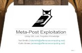 Meta-Post Exploitation...•Offensive Computing •Metasploit •cDc –Work: •Malware Analyst •Reverse Engineer •Penetration Tester •Exploit developer. Slide: 3 Colin Ames