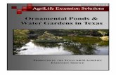 Ornamental Ponds & Water Gardens in Texas · 2018-10-23 · tive soil is a simple hole dug in the ground. Earthen ponds are inexpensive and usually allow for the develop-ment of healthier